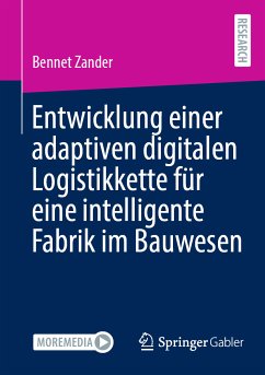 Entwicklung einer adaptiven digitalen Logistikkette für eine intelligente Fabrik im Bauwesen (eBook, PDF) - Zander, Bennet