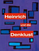 Heinrich und die Denklust (eBook, ePUB)