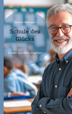Schule des Glücks (eBook, ePUB) - Bellmann, Mathias
