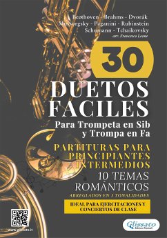 30 Duetos Faciles para Trompeta en Sib y Trompa en Fa   Partituras para Principiantes e Intermedios (fixed-layout eBook, ePUB) - Brahms, Johannes; Dvorak, Antonin; Ilych Tchaikovsky, Pyotr; Mussorgsky, Modest; Paganini, Niccolò; Rubinstein, Anton; Schumann, Robert; van Beethoven, Ludwig