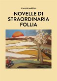 Novelle di straordinaria follia (eBook, ePUB)