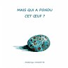 Mais qui a pondu cet oeuf ? (eBook,... - Bild 1