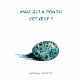 Mais qui a pondu cet oeuf ? (eBook, ePUB)