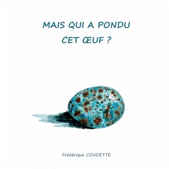 Mais qui a pondu cet oeuf ? (eBook, ePUB) - Condette, Frédérique