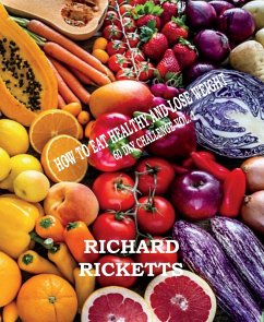 How To Eat Healthy And Lose Weight (eBook, ePUB) Cover How To Eat Healthy And Lose Weight (eBook, ePUB)