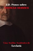 J.D. Ponce sobre Thomas Hobbes: Uma Análise Acadêmica de Leviatã (eBook, ePUB)