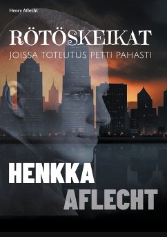 Henkka Aflecht - RÖTÖSKEIKAT (eBook, ePUB) - Aflecht, Henry