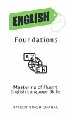 English Foundations: Mastering of Fluent English Language Skills (eBook, ePUB)