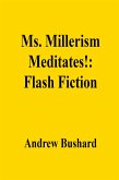 Ms. Millerism Meditates!: Flash Fiction (eBook, ePUB)