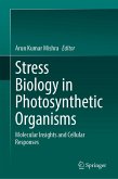 Stress Biology in Photosynthetic Organisms (eBook, PDF) Stress Biology in Photosynthetic Organisms (eBook, PDF)
