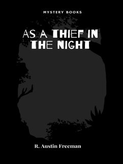 As a thief in the night (eBook, ePUB) - Austin Freeman, R.