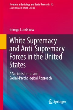 White Supremacy and Anti-Supremacy Forces in the United States (eBook, PDF) - Lundskow, George