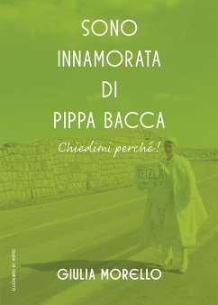 Sono innamorata di Pippa Bacca. Chiedimi perché! (eBook, ePUB) - Morello, Giulia