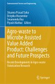Agro-waste to Microbe Assisted Value Added Product: Challenges and Future Prospects (eBook, PDF)