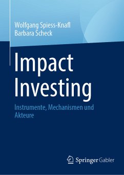 Impact Investing (eBook, PDF) - Spiess-Knafl, Wolfgang; Scheck, Barbara