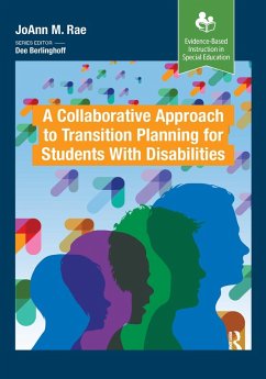 A Collaborative Approach to Transition Planning for Students with Disabilities (eBook, PDF) - Rae, JoAnn M.