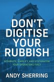 Don't Digitise Your Rubbish (eBook, ePUB)