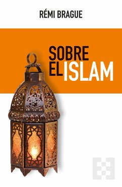 Sobre el Islam (eBook, PDF) - Brague, Rémi