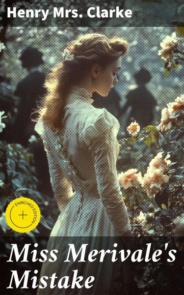 Miss Merivale's Mistake (eBook, ePUB) Miss Merivale's Mistake (eBook, ePUB)