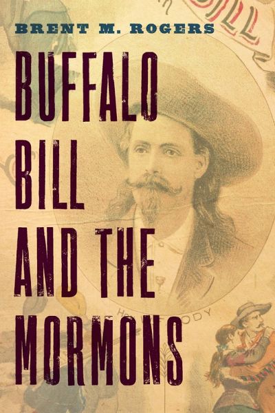 Buffalo Bill and the Mormons (eBook, PDF) Buffalo Bill and the Mormons (eBook, PDF)