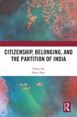 Citizenship, Belonging, and the Partition of India (eBook, PDF)