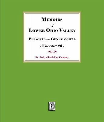 Memoirs of the Lower Ohio Valley, Personal and Genealogical - Volume #2 (eBook, ePUB)