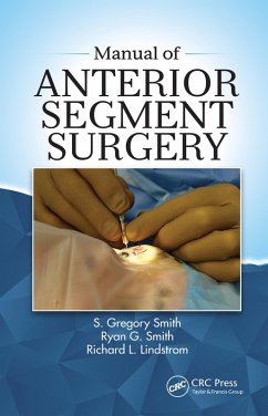 Manual of Anterior Segment Surgery (eBook, ePUB) - Smith, S Gregory; Smith, Ryan; Lindstrom, Richard