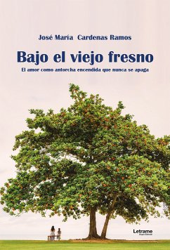 Bajo el viejo fresno (eBook, ePUB) - Ramos, José María Cardenas