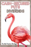 Cash-Secured Puts vs. Dividends: The Best Passive Strategy (Financial Freedom, #236) (eBook, ePUB)