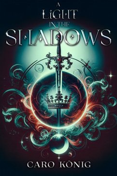 A Light in the Shadows (eBook, ePUB) - König, Caro