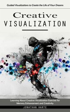 Creative Visualization (eBook, ePUB) - Harte, Jonathan