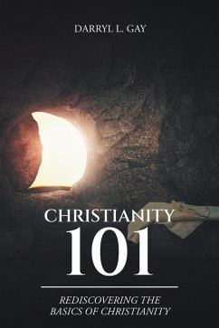 Christianity 101 (eBook, ePUB) - Gay, Darryl L.