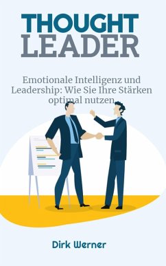 Cover Emotionale Intelligenz und Leadership: Wie Sie Ihre Stärken optimal nutzen (Thought Leader) (eBook, ePUB)