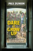 Dare to Grow Up (eBook, ePUB) Dare to Grow Up (eBook, ePUB)
