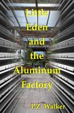 Little Eden and the Aluminum Factory (eBook, ePUB)