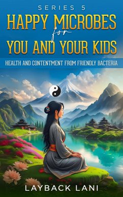 Happy Microbes for You and Your Kids - Series 5 (eBook, ePUB) Cover Happy Microbes for You and Your Kids - Series 5 (eBook, ePUB)