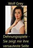 Dehnungsspiele Sie zeigt mir ihre versauteste Seite (eBook, ePUB)