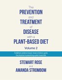 Prevention and Treatment of Disease with a Plant-Based Diet Volume 2 (eBook, ePUB) Prevention and Treatment of Disease with a Plant-Based Diet Volume 2 (eBook, ePUB)