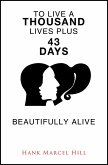 TO LIVE A THOUSAND LIVES PLUS 43 DAYS (eBook, ePUB)