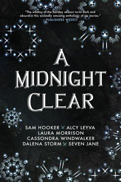 Midnight Clear (eBook, ePUB) - Hooker, Sam; Leyva, Alcy; Morrison, Laura; Windwalker, Cassondra; Storm, Dalena; Jane, Seven