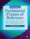 Bruce & Borg's Psychosocial Frames of Reference (eBook, ePUB) Bruce & Borg's Psychosocial Frames of Reference (eBook, ePUB)