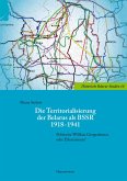 Die Territorialisierung der Belarus als BSSR 1918-1941 (eBook, PDF)