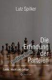 Die Erfindung der politischen Parteien (eBook, ePUB)