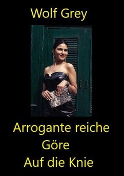 Cover Arrogante reiche Göre auf die Knie (eBook, ePUB)