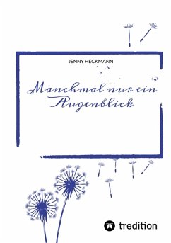 Manchmal nur ein Augenblick (eBook, ePUB) - Heckmann, Jenny