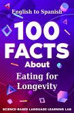 100 Facts About Eating for Longevity (eBook, ePUB) 100 Facts About Eating for Longevity (eBook, ePUB)