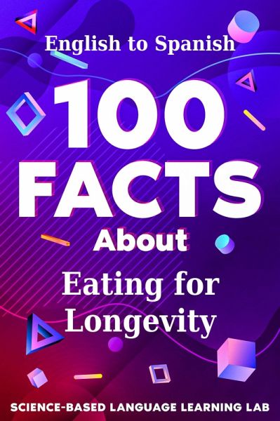 100 Facts About Eating for Longevity (eBook, ePUB) 100 Facts About Eating for Longevity (eBook, ePUB)