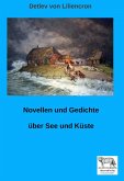 Novellen und Gedichte über See und Küste (eBook, ePUB) Novellen und Gedichte über See und Küste (eBook, ePUB)