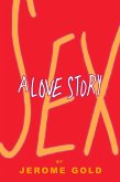 Sex, A Love Story (eBook, ePUB)