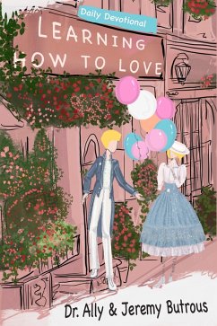 Learning How To Love (eBook, ePUB) - Butrous, Jeremy; Butrous, Ally